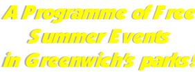 A Programme of Free Summer Events in Greenwich’s parks!